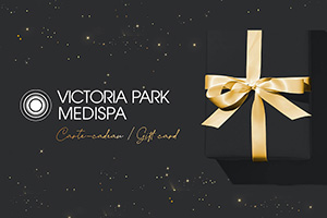 Victoria Park Medispa | Carte-cadeau / Gift card